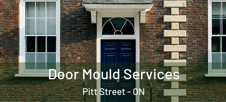 Door Mould Services Pitt Street - ON