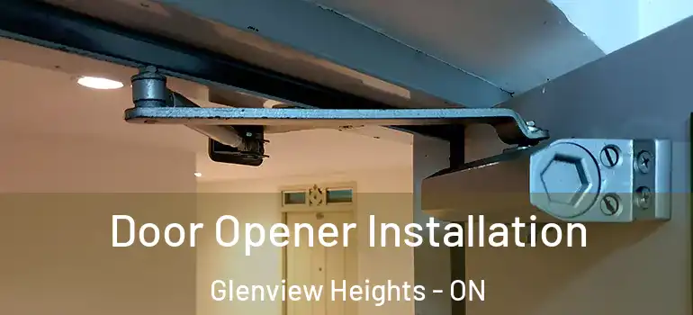 Door Opener Installation Glenview Heights - ON