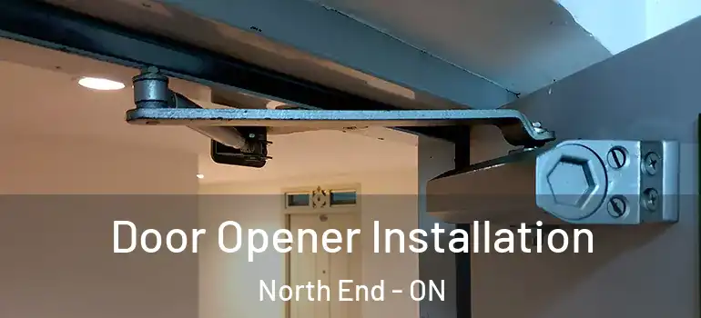 Door Opener Installation North End - ON