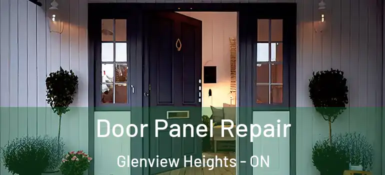 Door Panel Repair Glenview Heights - ON