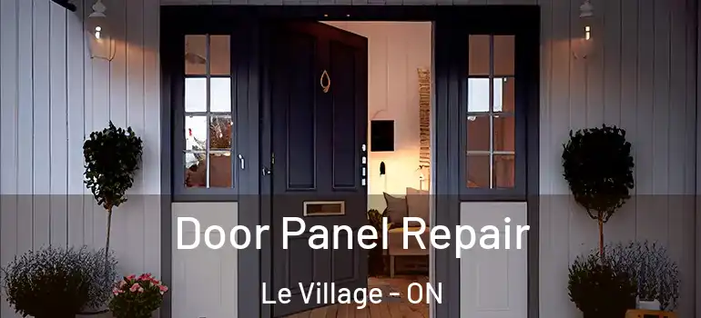 Door Panel Repair Le Village - ON