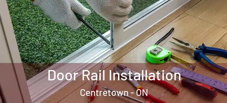 Door Rail Installation Centretown - ON