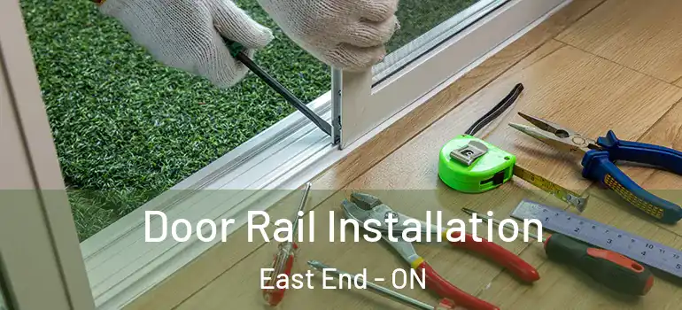 Door Rail Installation East End - ON