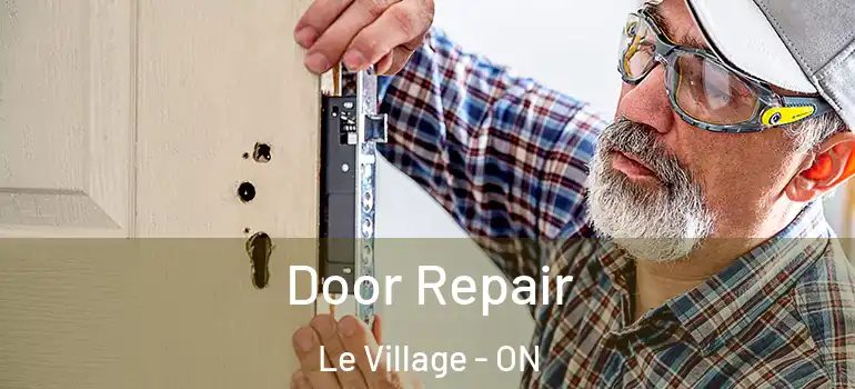 Door Repair Le Village - ON