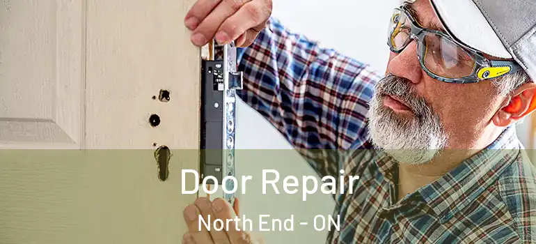 Door Repair North End - ON