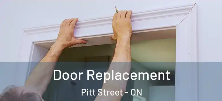 Door Replacement Pitt Street - ON