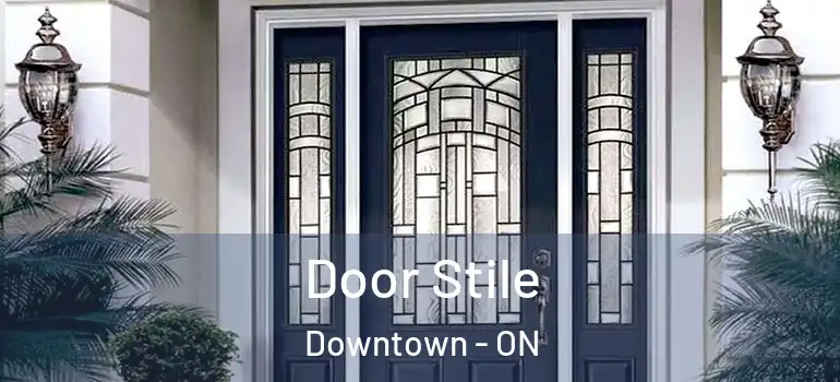 Door Stile Downtown - ON
