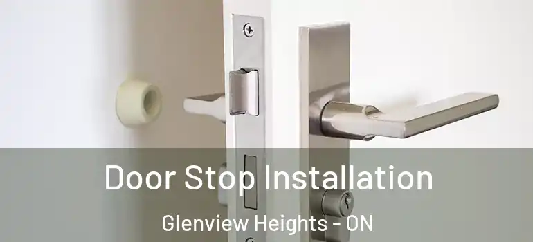 Door Stop Installation Glenview Heights - ON