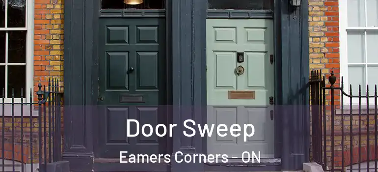 Door Sweep Eamers Corners - ON