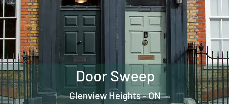 Door Sweep Glenview Heights - ON