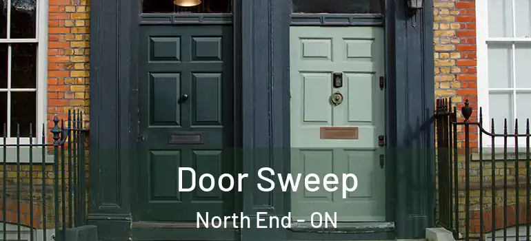Door Sweep North End - ON
