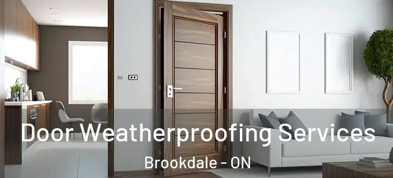 Door Weatherproofing Services Brookdale - ON