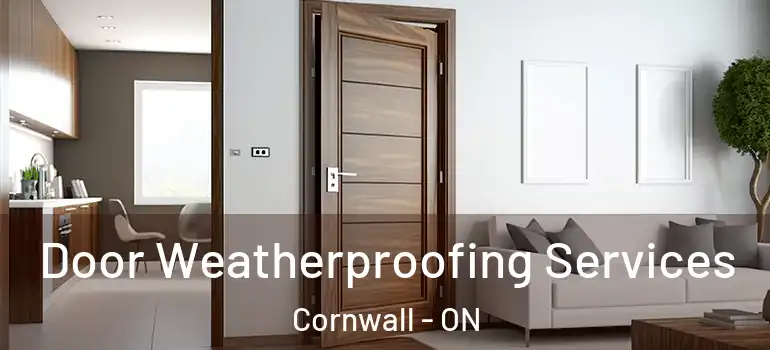 Door Weatherproofing Services Cornwall - ON