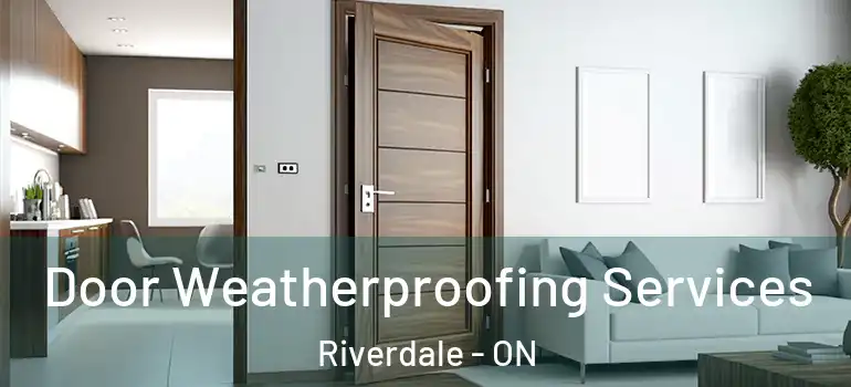 Door Weatherproofing Services Riverdale - ON