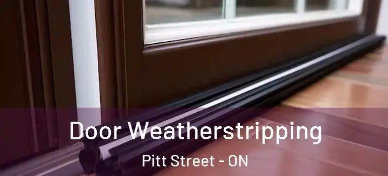 Door Weatherstripping Pitt Street - ON