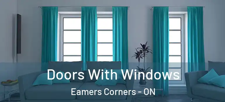 Doors With Windows Eamers Corners - ON