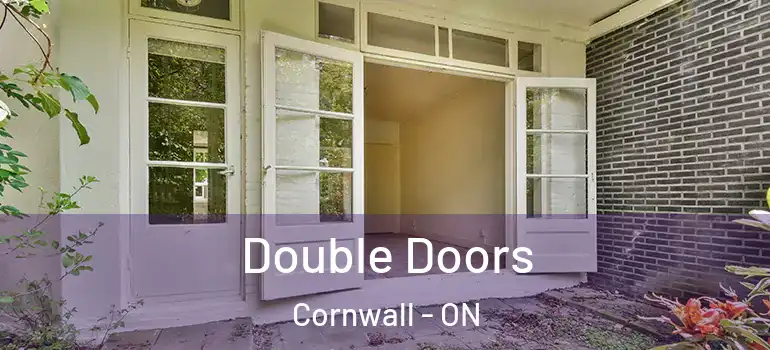 Double Doors Cornwall - ON