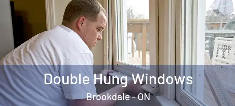 Double Hung Windows Brookdale - ON