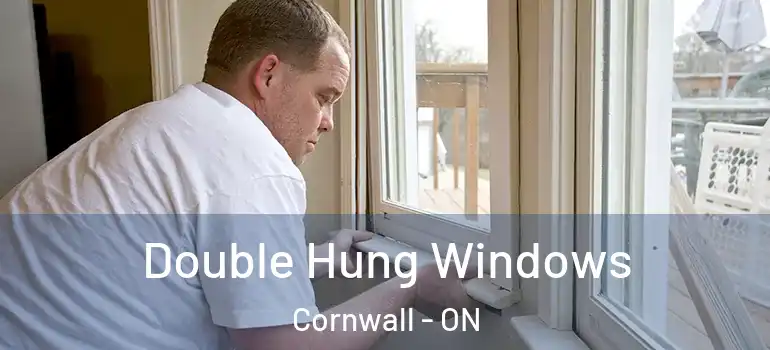 Double Hung Windows Cornwall - ON