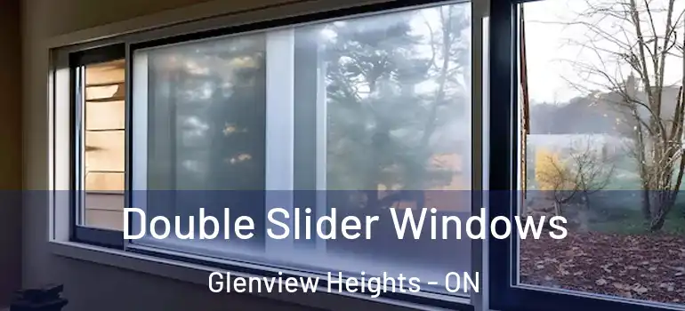 Double Slider Windows Glenview Heights - ON