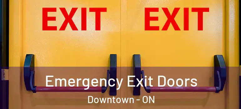 Emergency Exit Doors Downtown - ON
