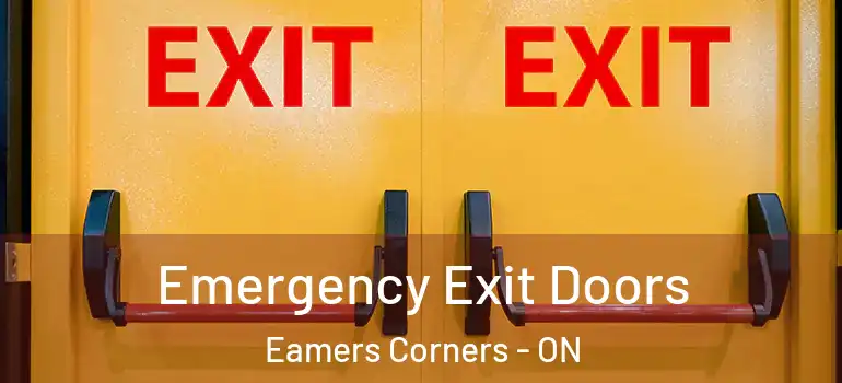 Emergency Exit Doors Eamers Corners - ON