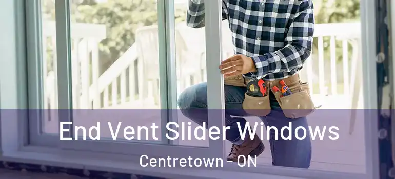 End Vent Slider Windows Centretown - ON