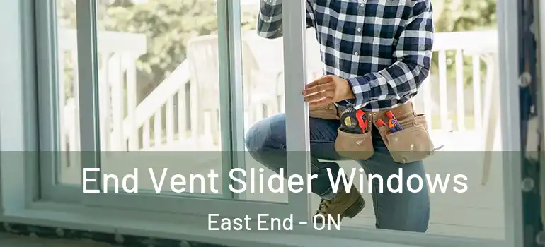 End Vent Slider Windows East End - ON