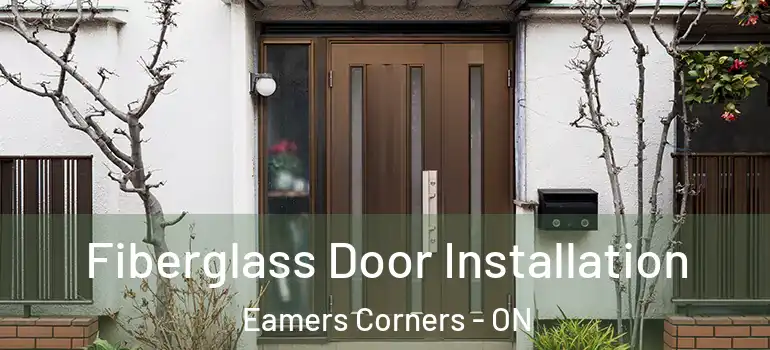 Fiberglass Door Installation Eamers Corners - ON