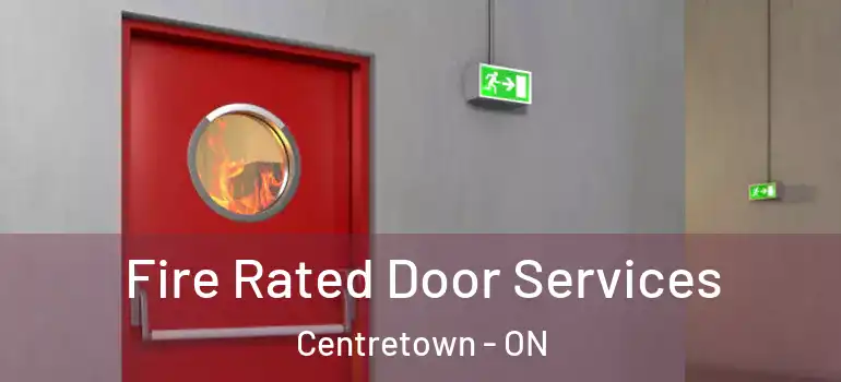 Fire Rated Door Services Centretown - ON
