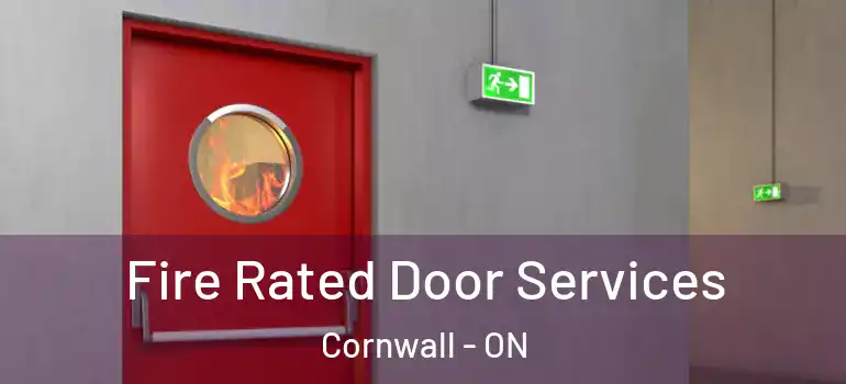 Fire Rated Door Services Cornwall - ON