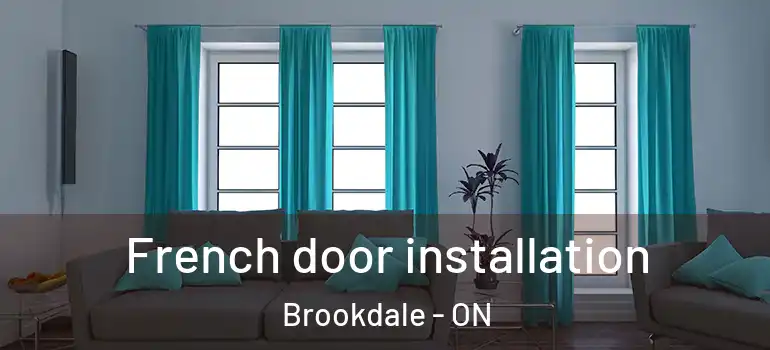 French door installation Brookdale - ON