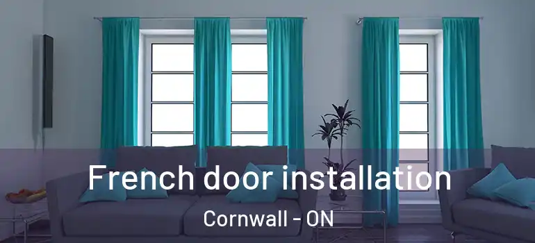 French door installation Cornwall - ON