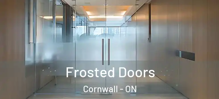 Frosted Doors Cornwall - ON
