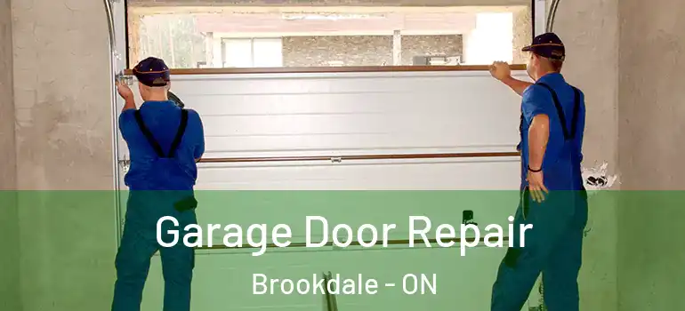 Garage Door Repair Brookdale - ON