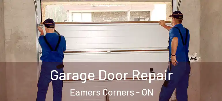 Garage Door Repair Eamers Corners - ON