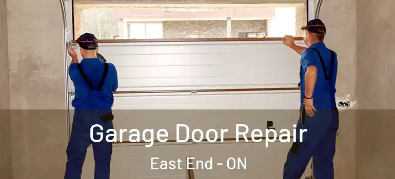 Garage Door Repair East End - ON