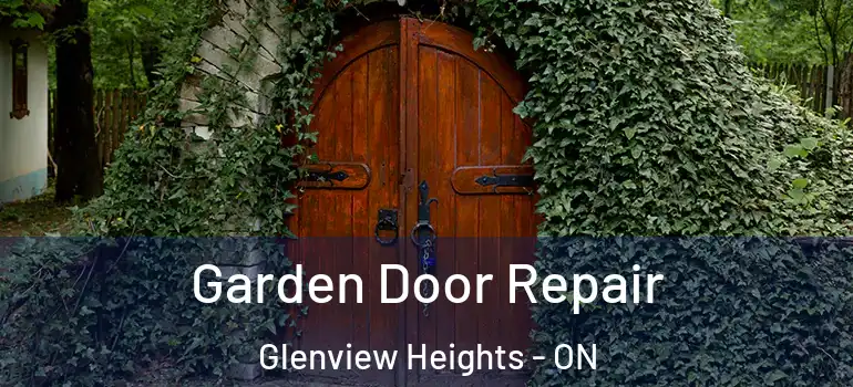 Garden Door Repair Glenview Heights - ON