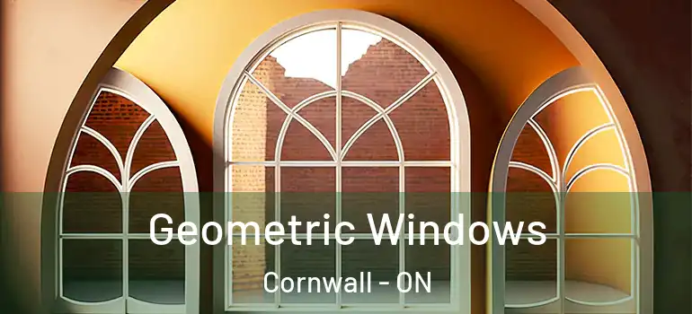 Geometric Windows Cornwall - ON