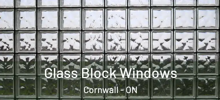Glass Block Windows Cornwall - ON
