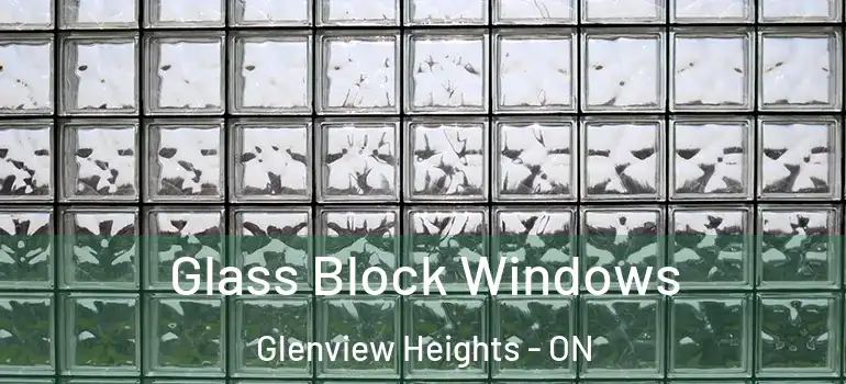 Glass Block Windows Glenview Heights - ON