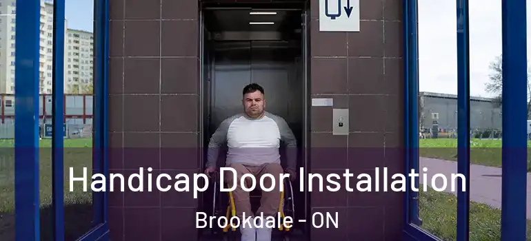 Handicap Door Installation Brookdale - ON