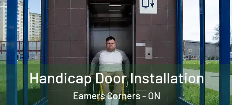 Handicap Door Installation Eamers Corners - ON