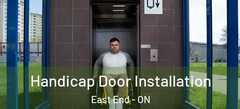 Handicap Door Installation East End - ON