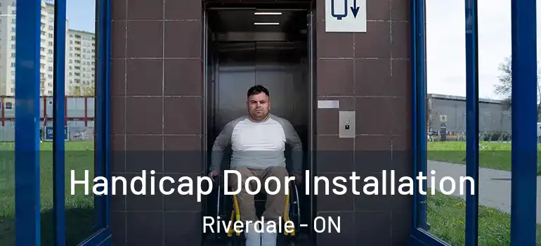 Handicap Door Installation Riverdale - ON