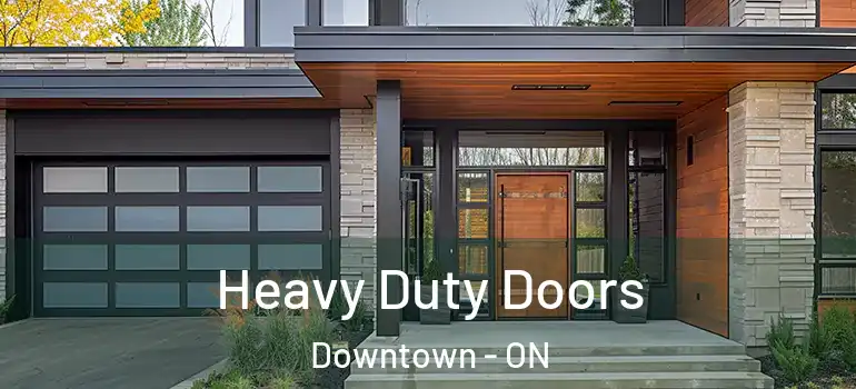 Heavy Duty Doors Downtown - ON