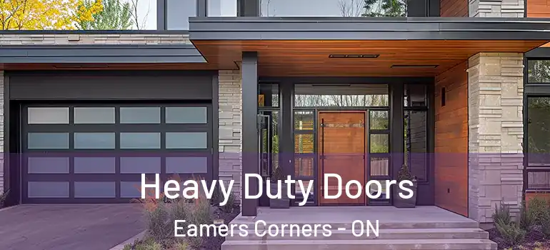 Heavy Duty Doors Eamers Corners - ON