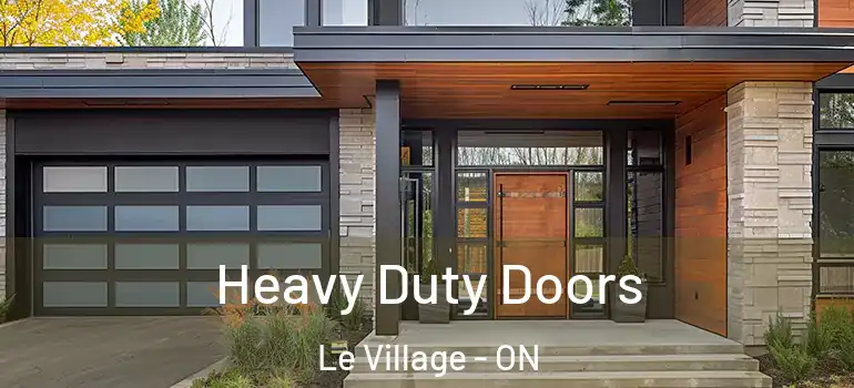 Heavy Duty Doors Le Village - ON
