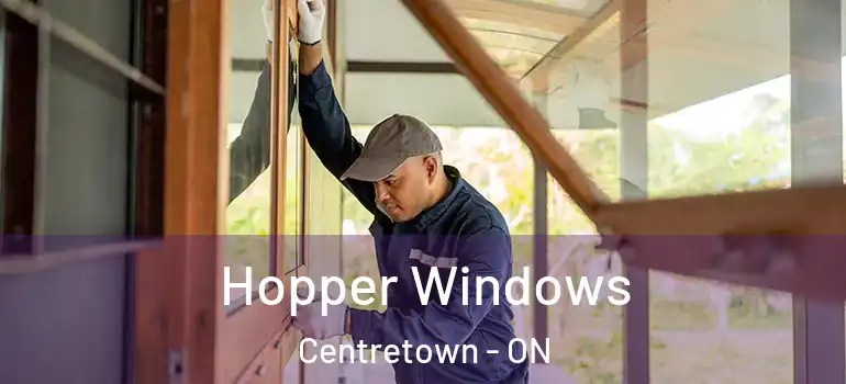 Hopper Windows Centretown - ON