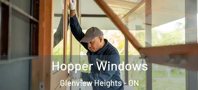 Hopper Windows Glenview Heights - ON